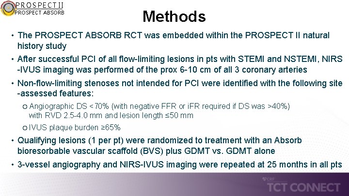 PROSPECT II PROSPECT ABSORB Methods • The PROSPECT ABSORB RCT was embedded within the