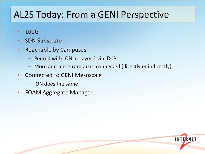 AL 2 S Today: From a GENI Perspective • 100 G • SDN Substrate