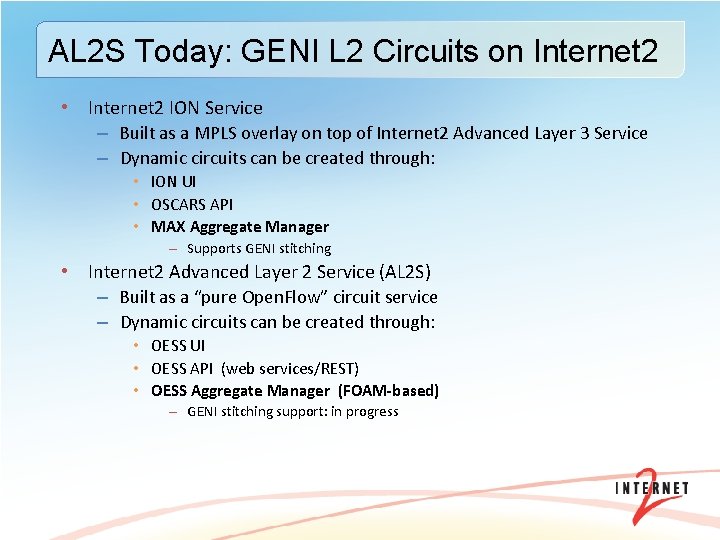 AL 2 S Today: GENI L 2 Circuits on Internet 2 • Internet 2