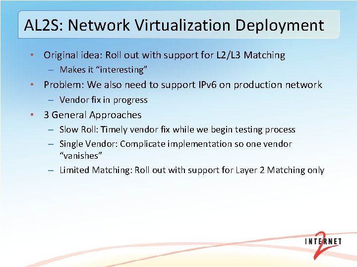 AL 2 S: Network Virtualization Deployment • Original idea: Roll out with support for