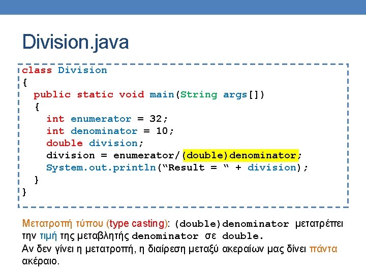 Division. java class Division { public static void main(String args[]) { int enumerator =