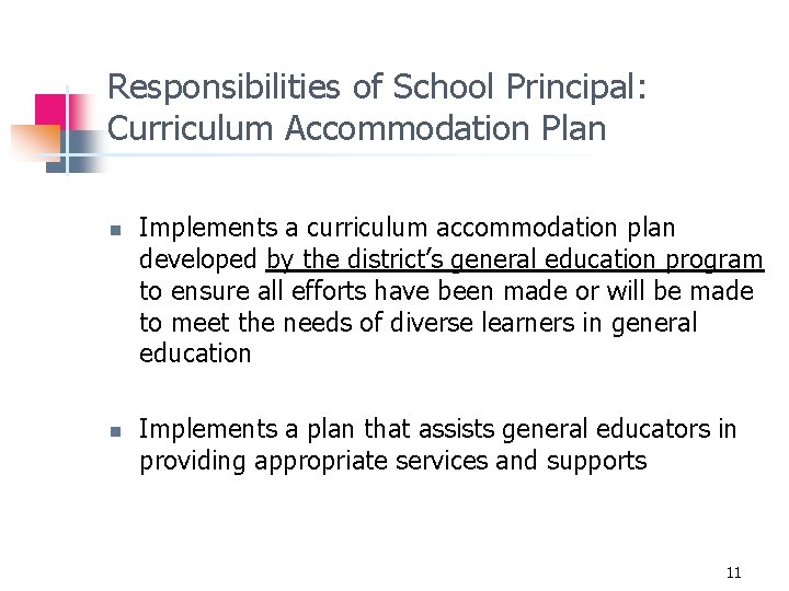 Responsibilities of School Principal: Curriculum Accommodation Plan n n Implements a curriculum accommodation plan