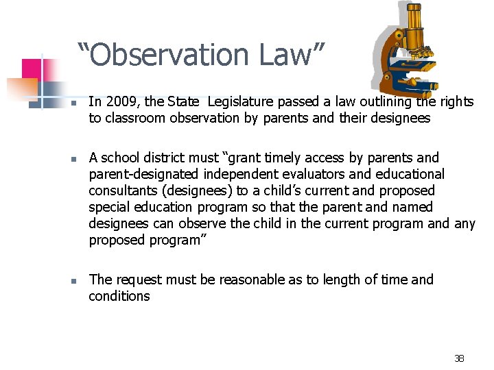 “Observation Law” n n n In 2009, the State Legislature passed a law outlining