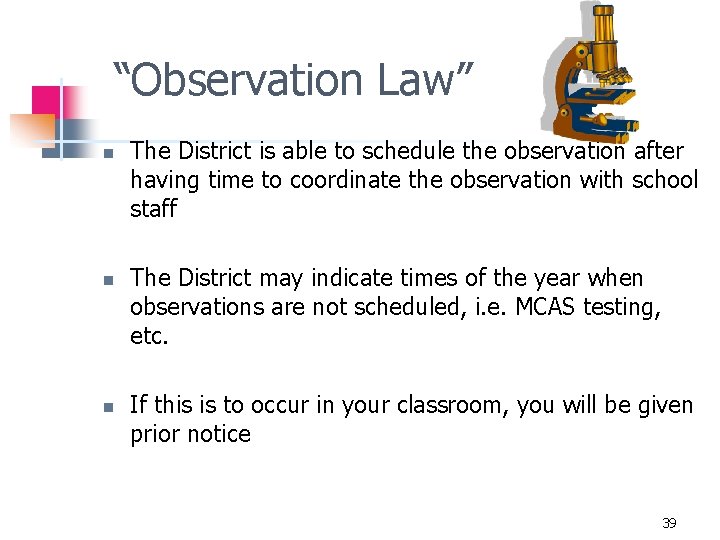 “Observation Law” n n n The District is able to schedule the observation after