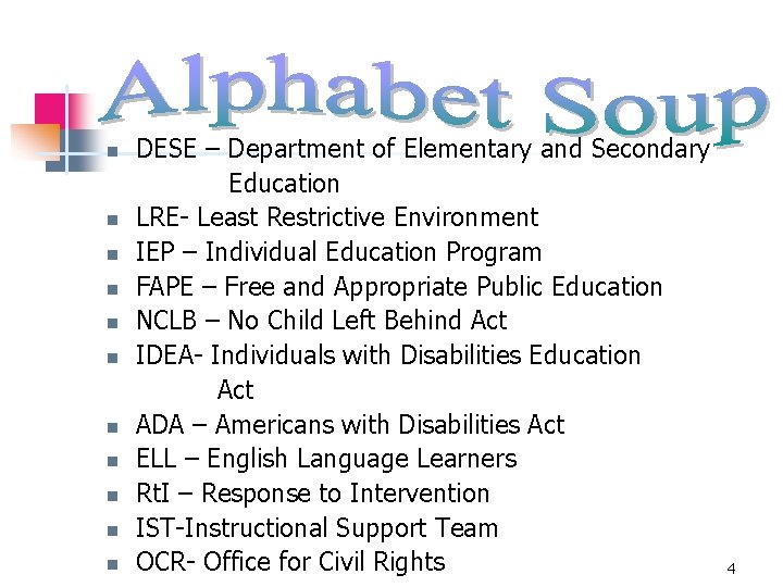 n n n DESE – Department of Elementary and Secondary Education LRE- Least Restrictive