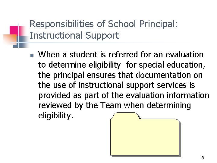 Responsibilities of School Principal: Instructional Support n When a student is referred for an