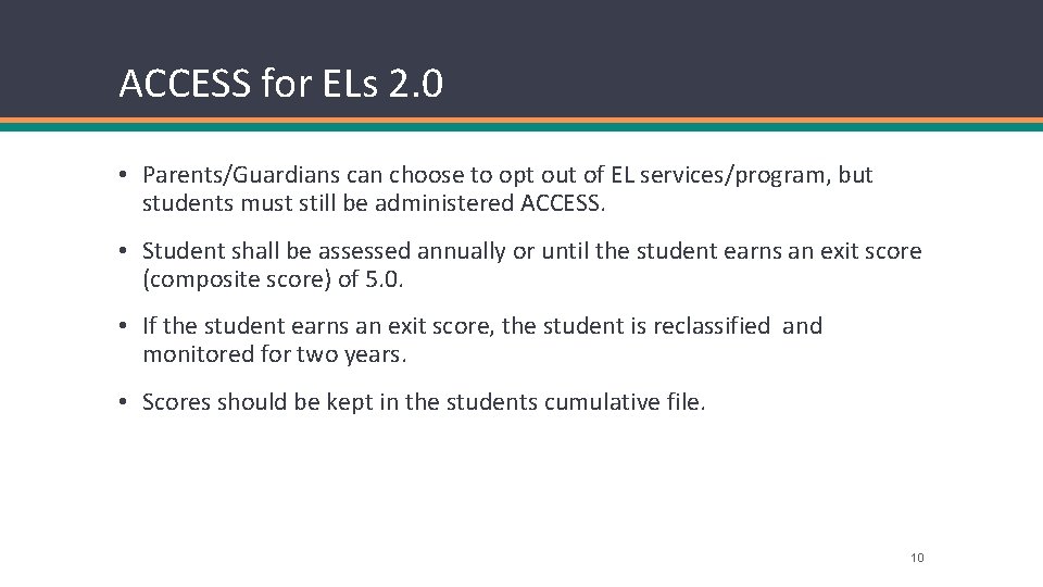 ACCESS for ELs 2. 0 • Parents/Guardians can choose to opt out of EL
