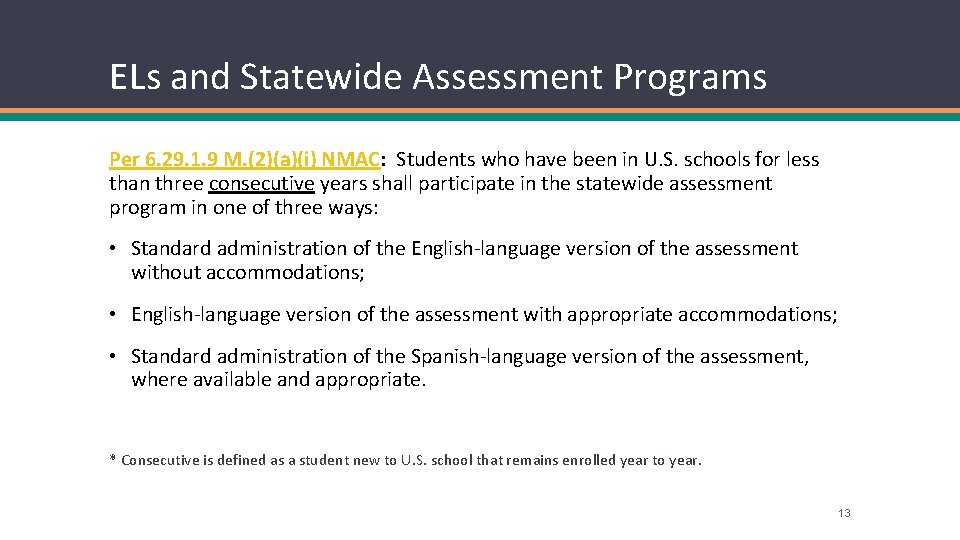 ELs and Statewide Assessment Programs Per 6. 29. 1. 9 M. (2)(a)(i) NMAC: Students