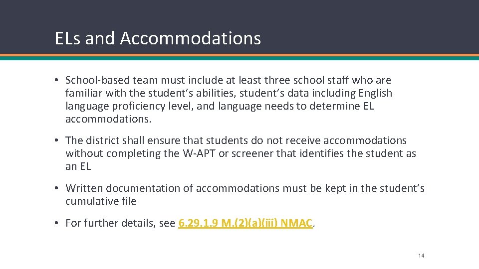 ELs and Accommodations • School-based team must include at least three school staff who