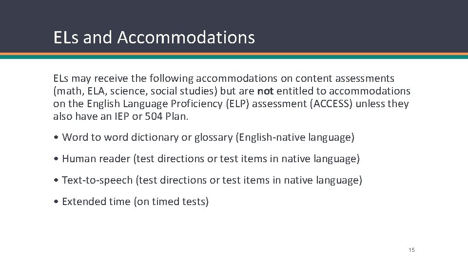 ELs and Accommodations ELs may receive the following accommodations on content assessments (math, ELA,