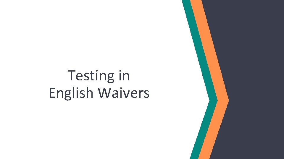 Testing in English Waivers 
