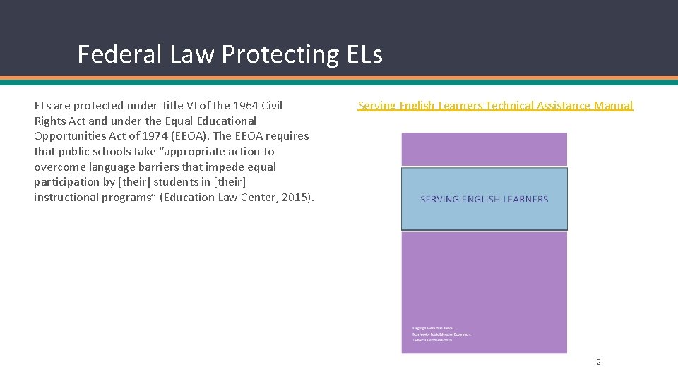 Federal Law Protecting ELs are protected under Title VI of the 1964 Civil Rights