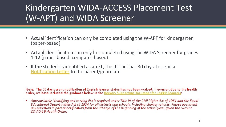 Kindergarten WIDA-ACCESS Placement Test (W-APT) and WIDA Screener • Actual identification can only be