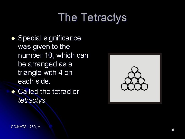 The Tetractys l l Special significance was given to the number 10, which can