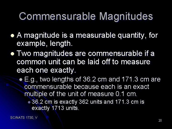 Commensurable Magnitudes A magnitude is a measurable quantity, for example, length. l Two magnitudes