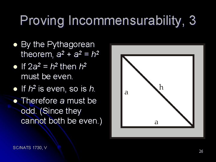 Proving Incommensurability, 3 l l By the Pythagorean theorem, a 2 + a 2