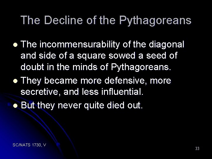 The Decline of the Pythagoreans The incommensurability of the diagonal and side of a