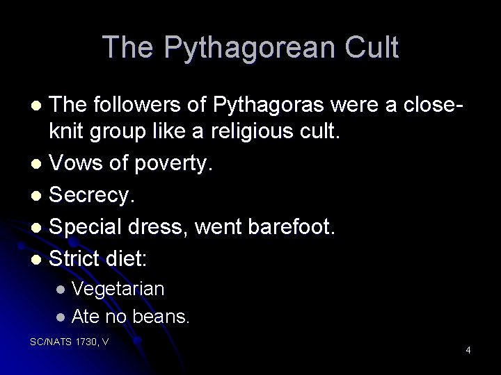 The Pythagorean Cult The followers of Pythagoras were a closeknit group like a religious