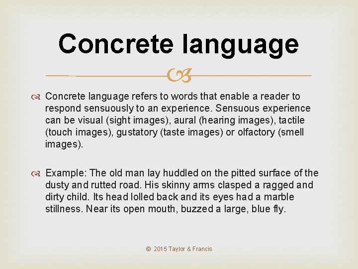 Concrete language refers to words that enable a reader to respond sensuously to an