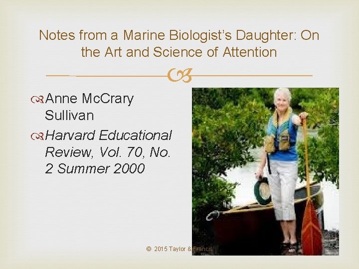Notes from a Marine Biologist’s Daughter: On the Art and Science of Attention Anne