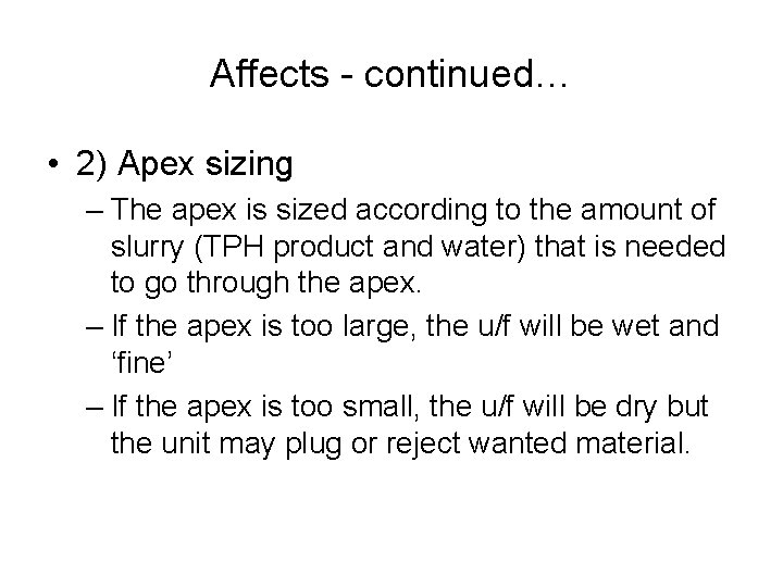 Affects - continued… • 2) Apex sizing – The apex is sized according to