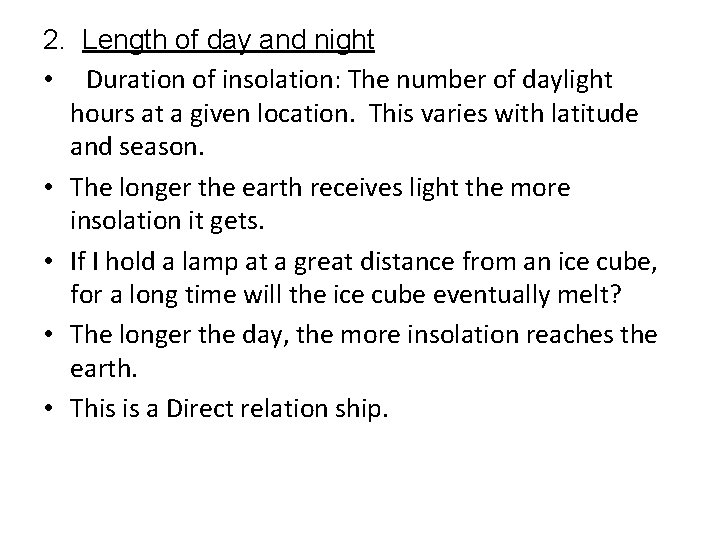 2. Length of day and night • Duration of insolation: The number of daylight