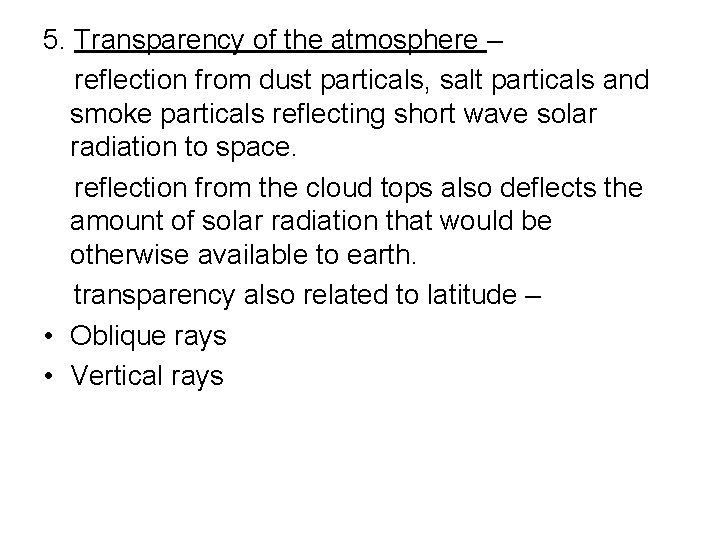5. Transparency of the atmosphere – reflection from dust particals, salt particals and smoke