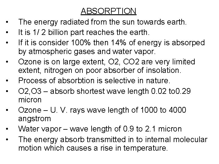 ABSORPTION • • • The energy radiated from the sun towards earth. It is
