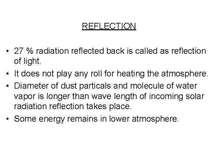 REFLECTION • 27 % radiation reflected back is called as reflection of light. •