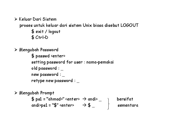 Ø Keluar Dari Sistem proses untuk keluar dari sistem Unix biasa disebut LOGOUT $