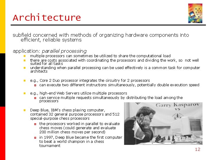 Architecture subfield concerned with methods of organizing hardware components into efficient, reliable systems application: Architecture subfield concerned with methods of organizing hardware components into efficient, reliable systems application: