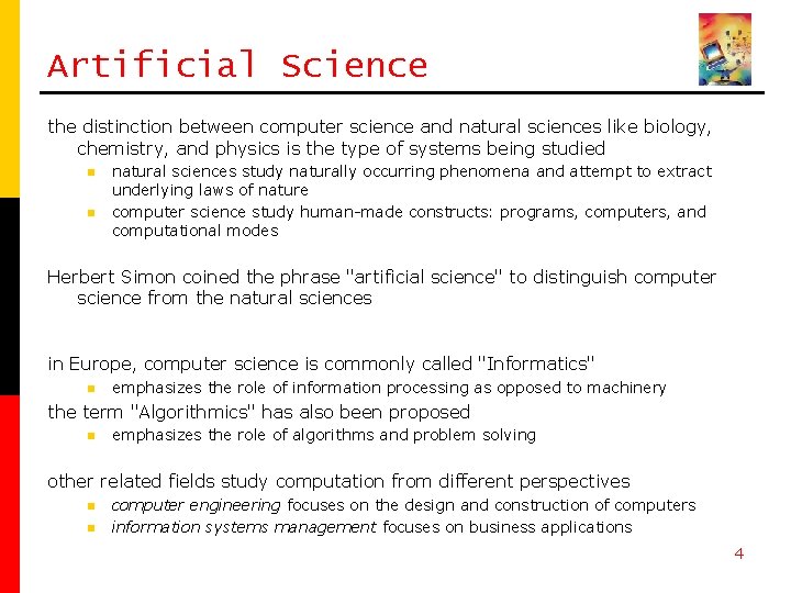 Artificial Science the distinction between computer science and natural sciences like biology, chemistry, and Artificial Science the distinction between computer science and natural sciences like biology, chemistry, and