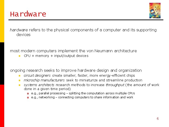 Hardware hardware refers to the physical components of a computer and its supporting devices Hardware hardware refers to the physical components of a computer and its supporting devices