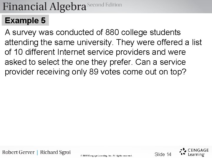 Example 5 A survey was conducted of 880 college students attending the same university.
