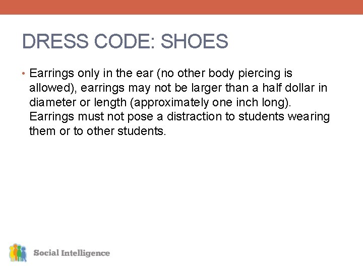 DRESS CODE: SHOES • Earrings only in the ear (no other body piercing is