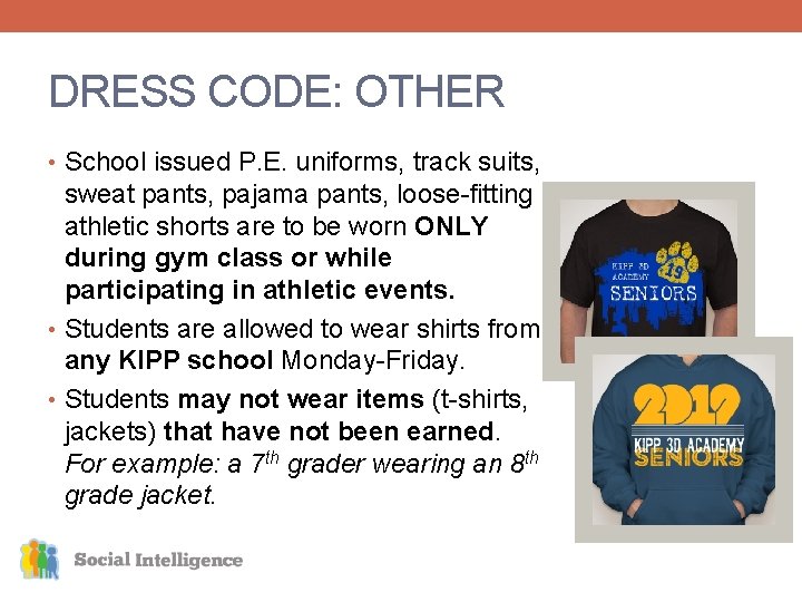 DRESS CODE: OTHER • School issued P. E. uniforms, track suits, sweat pants, pajama