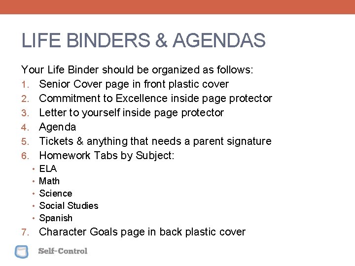 LIFE BINDERS & AGENDAS Your Life Binder should be organized as follows: 1. Senior