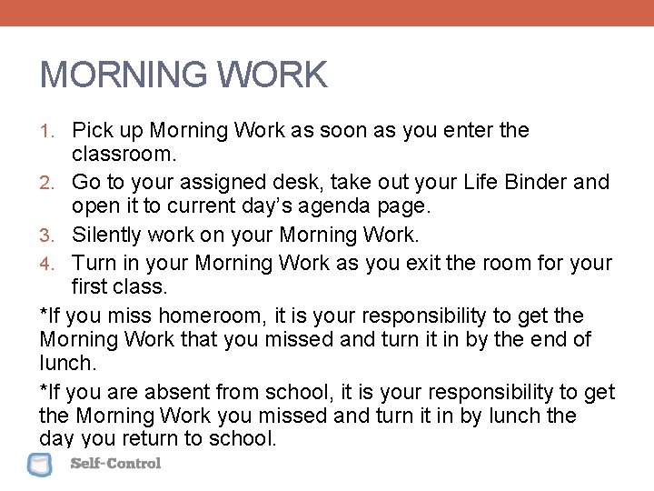 MORNING WORK 1. Pick up Morning Work as soon as you enter the classroom.