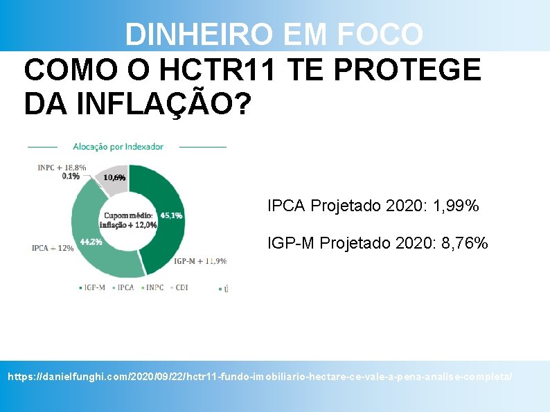 DINHEIRO EM FOCO COMO O HCTR 11 TE PROTEGE DA INFLAÇÃO? IPCA Projetado 2020: