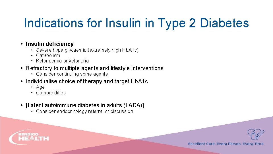 Indications for Insulin in Type 2 Diabetes • Insulin deficiency • Severe hyperglycaemia (extremely