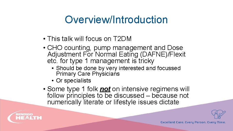 Overview/Introduction • This talk will focus on T 2 DM • CHO counting, pump