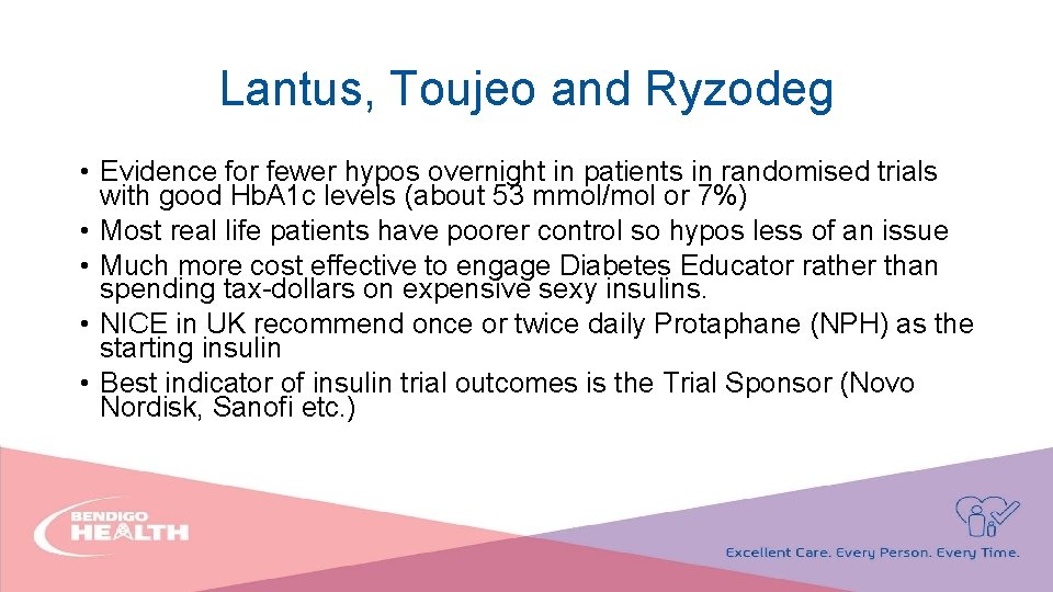 Lantus, Toujeo and Ryzodeg • Evidence for fewer hypos overnight in patients in randomised