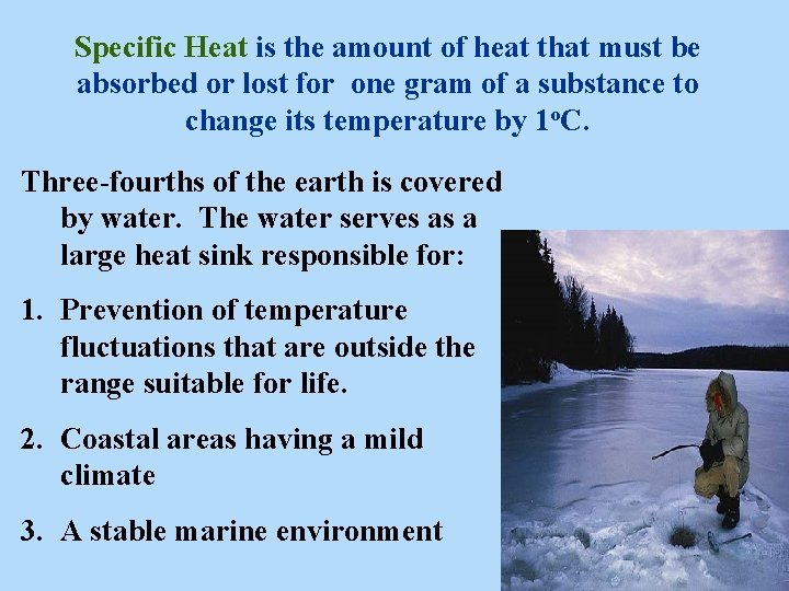 Specific Heat is the amount of heat that must be absorbed or lost for Specific Heat is the amount of heat that must be absorbed or lost for