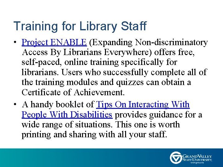 Training for Library Staff • Project ENABLE (Expanding Non-discriminatory Access By Librarians Everywhere) offers