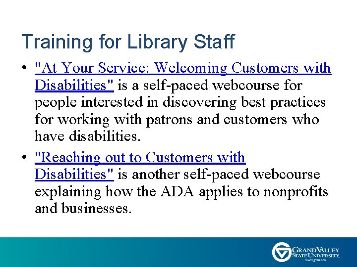 Training for Library Staff • "At Your Service: Welcoming Customers with Disabilities" is a