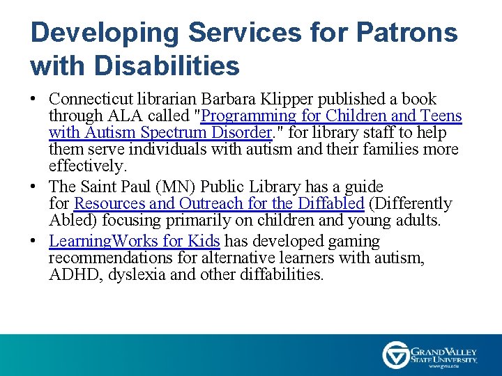 Developing Services for Patrons with Disabilities • Connecticut librarian Barbara Klipper published a book