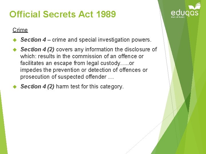 Official Secrets Act 1989 Crime Section 4 – crime and special investigation powers. Section