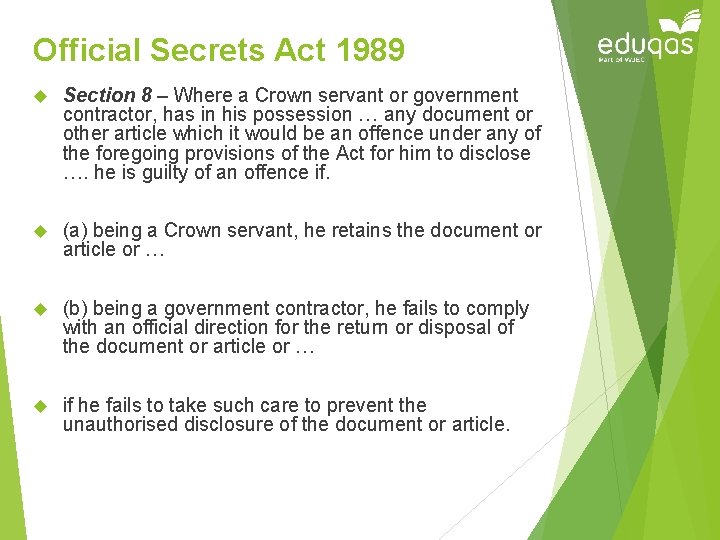 Official Secrets Act 1989 Section 8 – Where a Crown servant or government contractor,