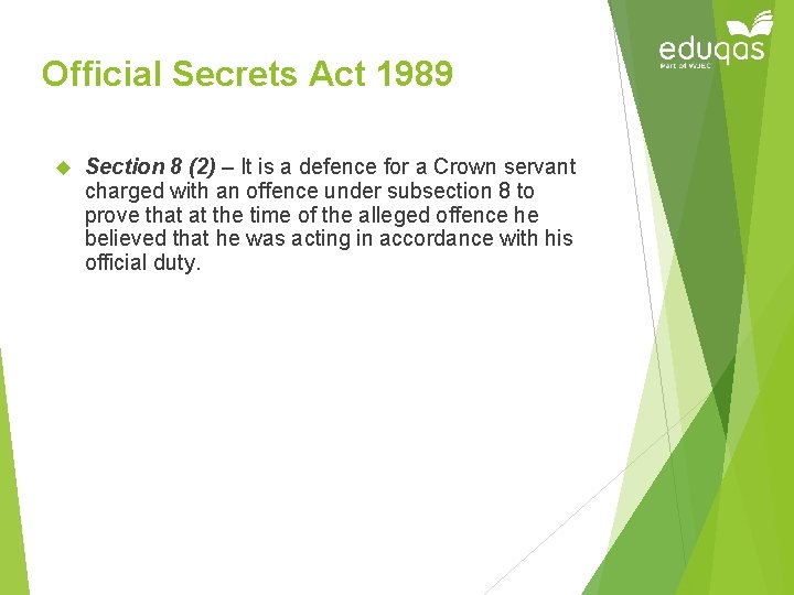 Official Secrets Act 1989 Section 8 (2) – It is a defence for a