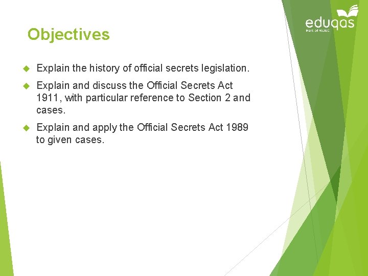 Objectives Explain the history of official secrets legislation. Explain and discuss the Official Secrets